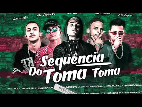 Mc's VITINHO VS, CELINHO , AFÚRIA E LÉO ABEKA FEAT. MC CYCLOPE - SEQUÊNCIA DO TOMA TOMA