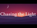 Chasing the Light || Lyrics || MT