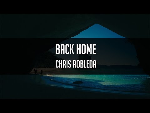 Chris Robleda - Back Home [Chill House]