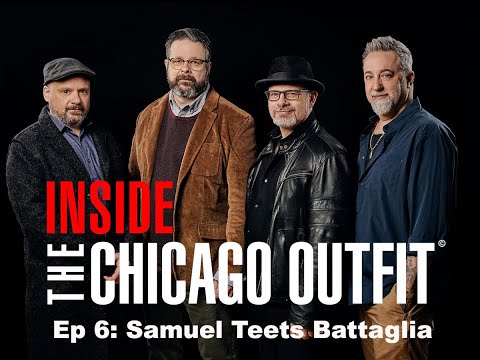 Inside the Chicago Outfit - Episode 6: Samuel Teets Battaglia