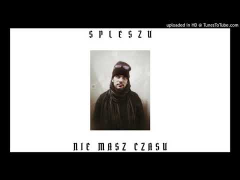 SPLESZU - NIE MASZ CZASU