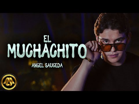 Angel Sauceda - El Muchachito (Video Oficial)