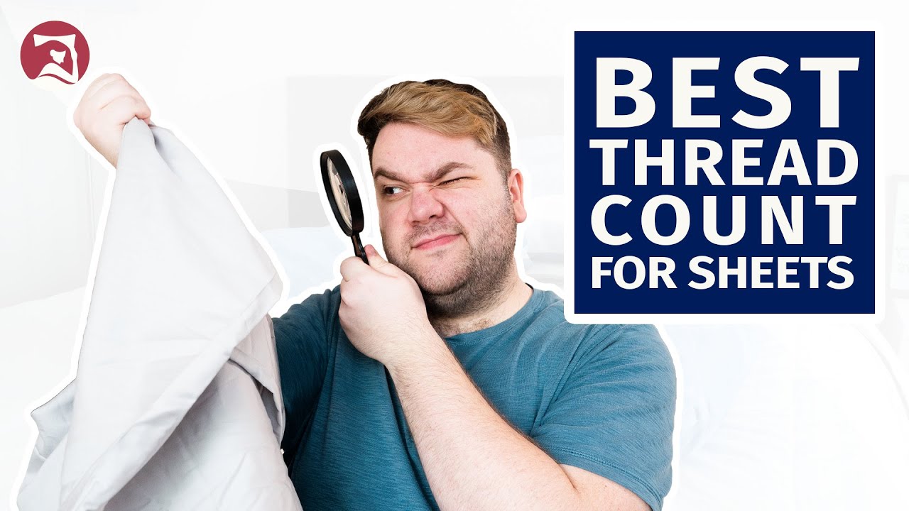 The Best Thread Count for Sheets - Is Higher Really Better?!