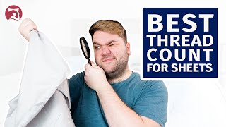 The Best Thread Count for Sheets - Is Higher Really Better!