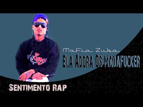 Mafia Zuka - Ela Adora Os Madafucker