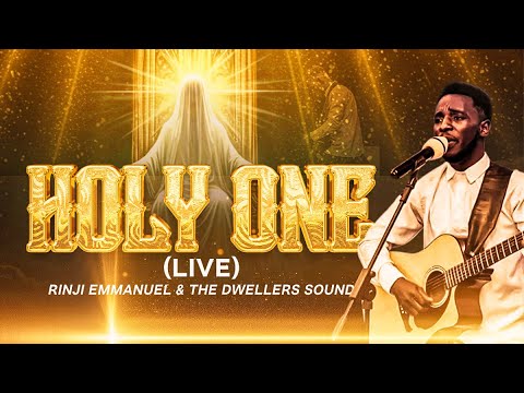 HOLY ONE || Live || RINJI EMMANUEL & The Dwellers Sound
