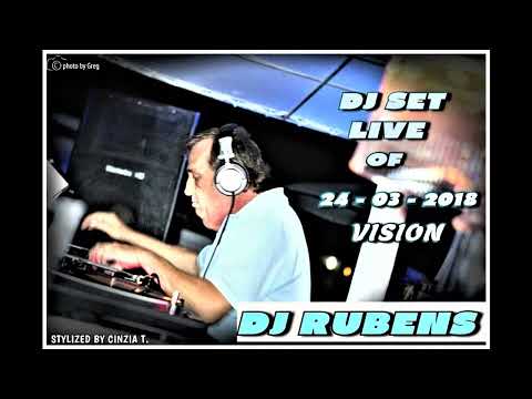 D J   R U B E N S@DJ SET "LIVE" VISION il 24MAR2018 (Video by Cinzia T.)