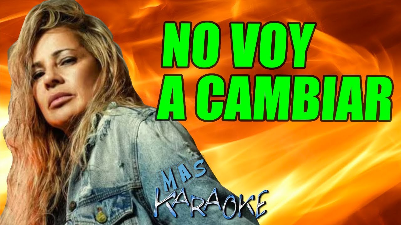 No Voy A Cambiar