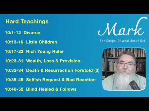 Mark (10) 10:1-52 - Hard Teachings