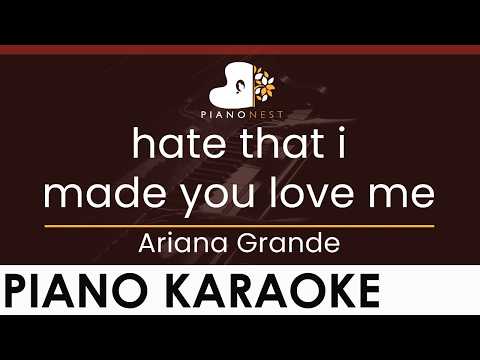 Ariana Grande - hate that i made you love me - HIGHER Key (Piano Karaoke Instrumental)