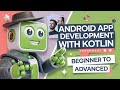 Android App Development With Kotlin Beginner To Advanced Full Course 4 H FREE