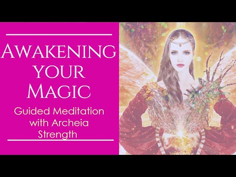Awakening Your Magic with Archeia Strength