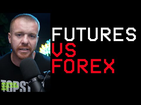 STOP TRADING FOREX! Futures Vs Forex!