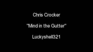 Chris Crocker - Mind in the Gutter lyrics