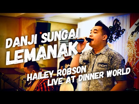Danji Sungai Lemanak | Hailey Robson Live at Dinner World