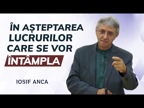 Iosif Anca - În așteptarea lucrurilor care se vor întâmpla | PREDICĂ 2025