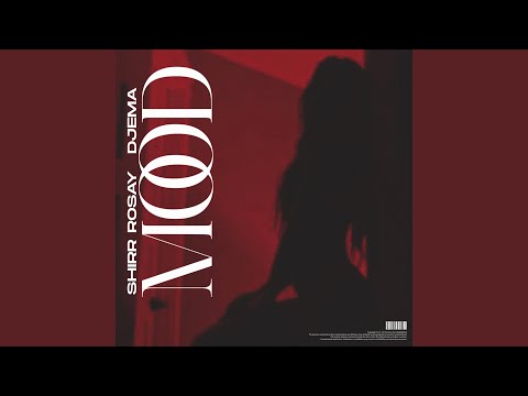 Mood (feat. Shirr Rosay & Djema)