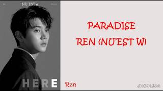 NU'EST W (뉴이스트 W) - PARADISE (Ren Solo) [HAN/ROM/ENG] [Lyrics]