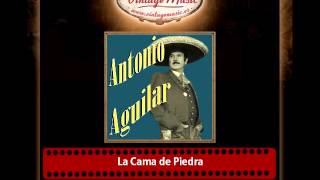 Antonio Aguilar – La Cama de Piedra