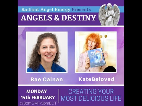 ANGELS & DESTINY Episode : Creating Your Most Delicious Life