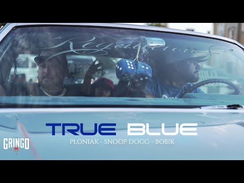 PŁONIAK x SNOOP DOGG x BOBIK - TRUE BLUE