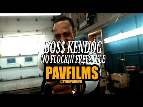 BOSS KENDOG - NO FLOCKIN FREESTYLE | Shot by PAVFILMS