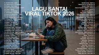 Download lagu Lagu Santai Viral TikTok 2026 — Lagu Pop Indonesia Terbaru & Paling Hits 2026 🤍🎧 | Lagu Terbaru 2026 mp3