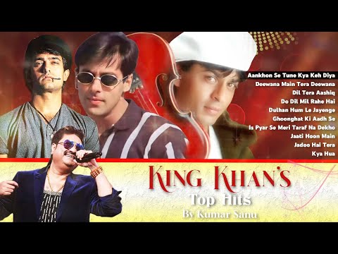 King Khans Special Bollywood Songs | Kumar Sanu Songs | Evergreen 90s