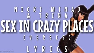 Nicki Minaj &amp; Trina - Sex In Crazy Places (Verses - Lyrics)