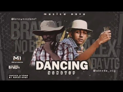 Alex Da VTG Feat. Brawn No Beat. - DANCING NONSTOP