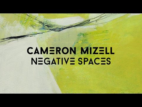 Cameron Mizell - Negative Spaces (EPK)