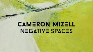 Cameron Mizell - Negative Spaces (EPK)