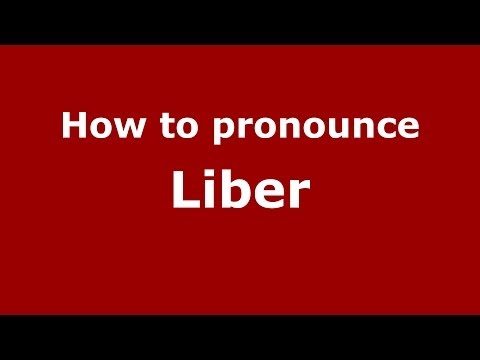 How to pronounce Liber (French) - PronounceNames.com