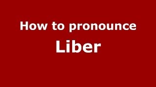 How to pronounce Liber