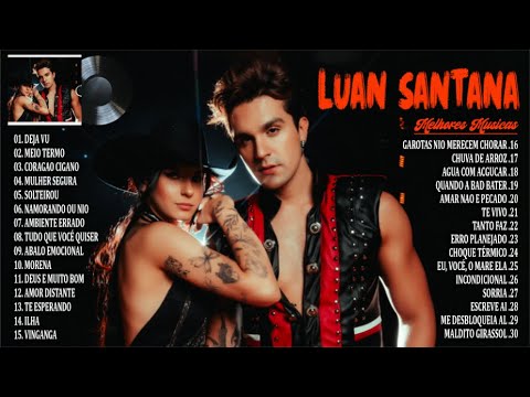 Luan Santana 2024 ~ As Mais Musicas Tocadas ~ Luan Santana Melhores e Músicas Novas 2024