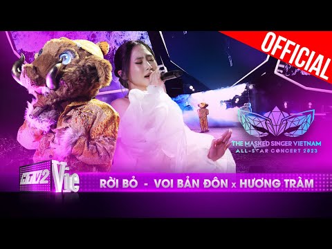 Live Concert: Rời Bỏ - Voi Bản Đôn x Hương Tràm | The Masked Singer Vietnam All-star Concert