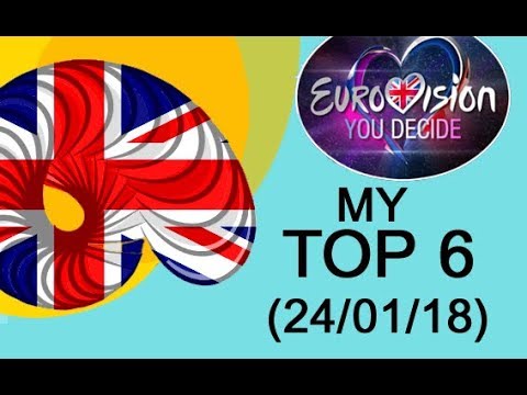 TOP 6 EUROVISION : YOU DECIDE 2018 | UK - PRESELECTIONS