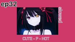 Download lagu CUTE - P-HOT ep32 [slowed   reverb] mp3