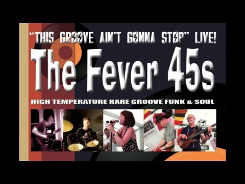 "This Groove Ain't Gonna Stop" - LIVE - The Fever 45s