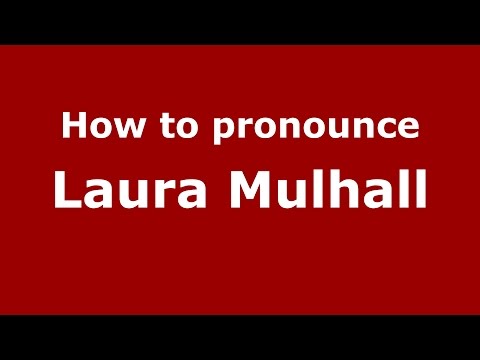 How to pronounce Laura Mulhall (Spanish/Argentina) - PronounceNames.com