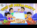 बच्चों की Pizza Party | Yummy Pizza | Hindi Stories | Hindi Cartoon | हिंदी कार्टू