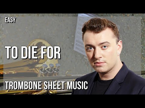 Trombone Sheet Music: How to play To Die For by Sam Smith