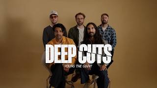 Young the Giant on “Waves,” “Camera,” “Teachers” &amp; More | Deep Cuts