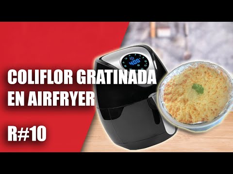 Coliflor gratinada en salsa bechamel en Air fryer R#10- freidora de aire