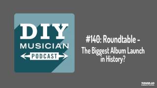 #140: Roundtable – The Biggest Album launch in History?