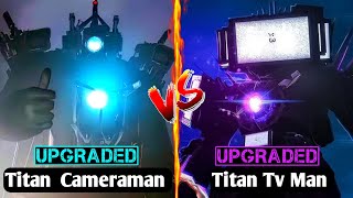 कौन है सबसे शक्तिशाली Titan ? || Upgraded Titan TV Man vs Upgraded Titan Camaraman