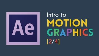 Intro to Motion Graphics [2/4] | After Effects Tutorial