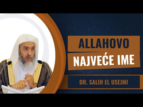 Koje je Allahovo najveće ime - Dr. Salih el Usajmi
