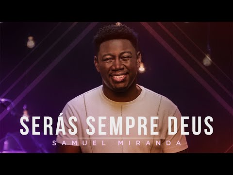 Samuel Miranda - Serás Sempre Deus (Ao Vivo) #MKNetwork