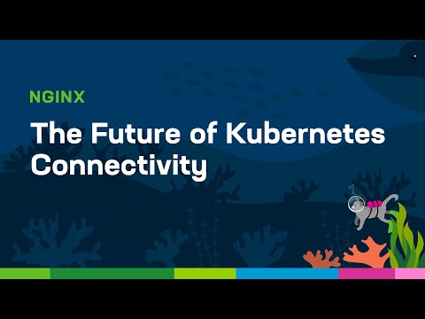 The Future of Kubernetes Connectivity